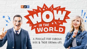 儿童英语科普播客《WowInTheWorld》-财仔梦想资源网